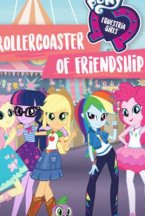Смотреть My Little Pony Equestria Girls: Rollercoaster of Friendship онлайн